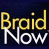 Braid Now