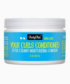 Curly Chic Your Curls Conditioned Extra Creamy Moisturizing Condish